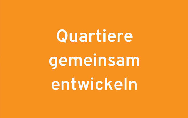 Quartiere gemeinsam entwickeln