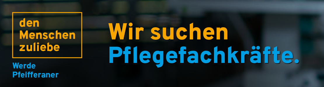 Werde Pfeifferaner*in · Wir suchen Pflegefachkräfte Kampagnen-Banner Pfeifferaner
